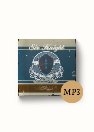 Sir Knight of the Splendid Way - Dramatic Audio MP3 Download