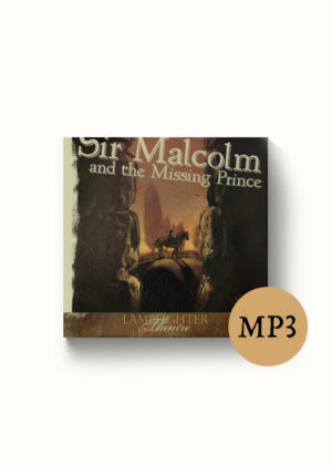 Sir Malcolm and the Missing Prince - Dramatic Audio MP3 Download