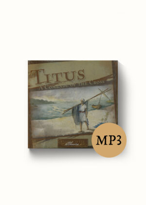 Titus: A Comrade of the Cross - Dramatic Audio MP3 Download