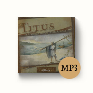 Titus: A Comrade of the Cross - Dramatic Audio MP3 Download
