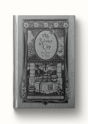 Silver Cup and Other Stories for the Young, The