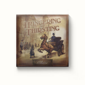 Hungering and Thirsting - Dramatic Audio CD