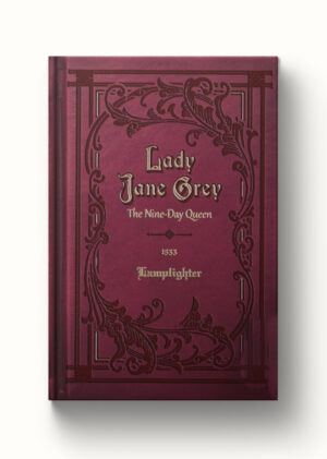 Lady Jane Grey: The Nine-Day Queen