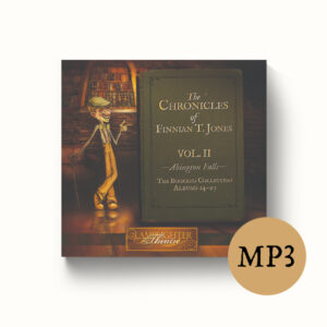 The Chronicles of Finnian T. Jones Volume 2: Abington Falls ? Dramatic Audio MP3 Download
