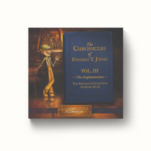 The Chronicles of Finnian T. Jones Volume 3: The Exploratorium - Dramatic Audio CD