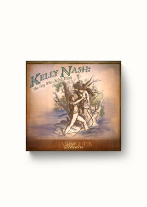 Kelly Nash: The Boy Who Didn't Think - Dramatic Audio CD