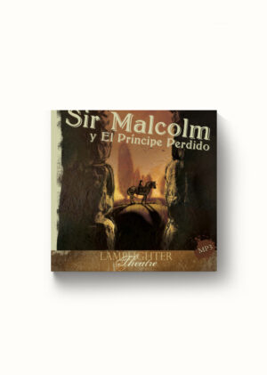 Sir Malcolm y el Principe Perdido (Spanish Audio Drama) - Dramatic Audio MP3 Download